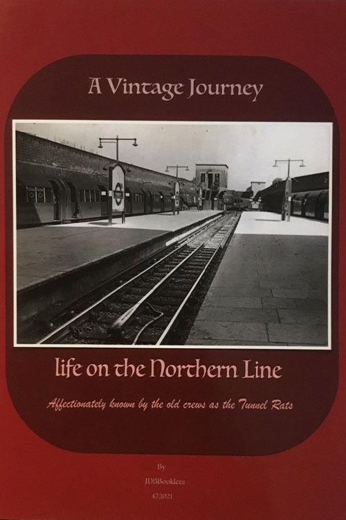 A Vintage Journey - life on the Northern Line, by David Buettner